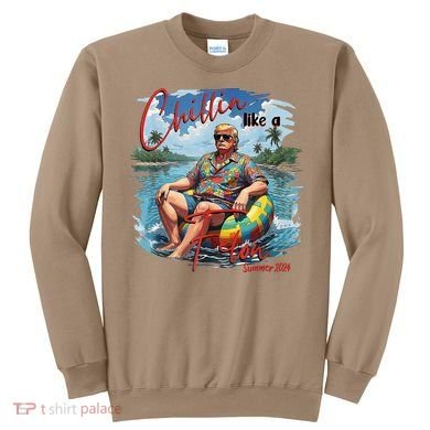Chillin Like A Felon Summer 2024 Sweatshirt