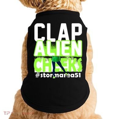 Clap Alien Cheeks Storm Area 51 Doggie Tank