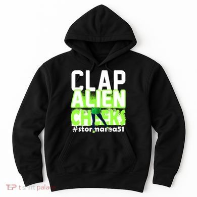 Clap Alien Cheeks Storm Area 51 Hoodie