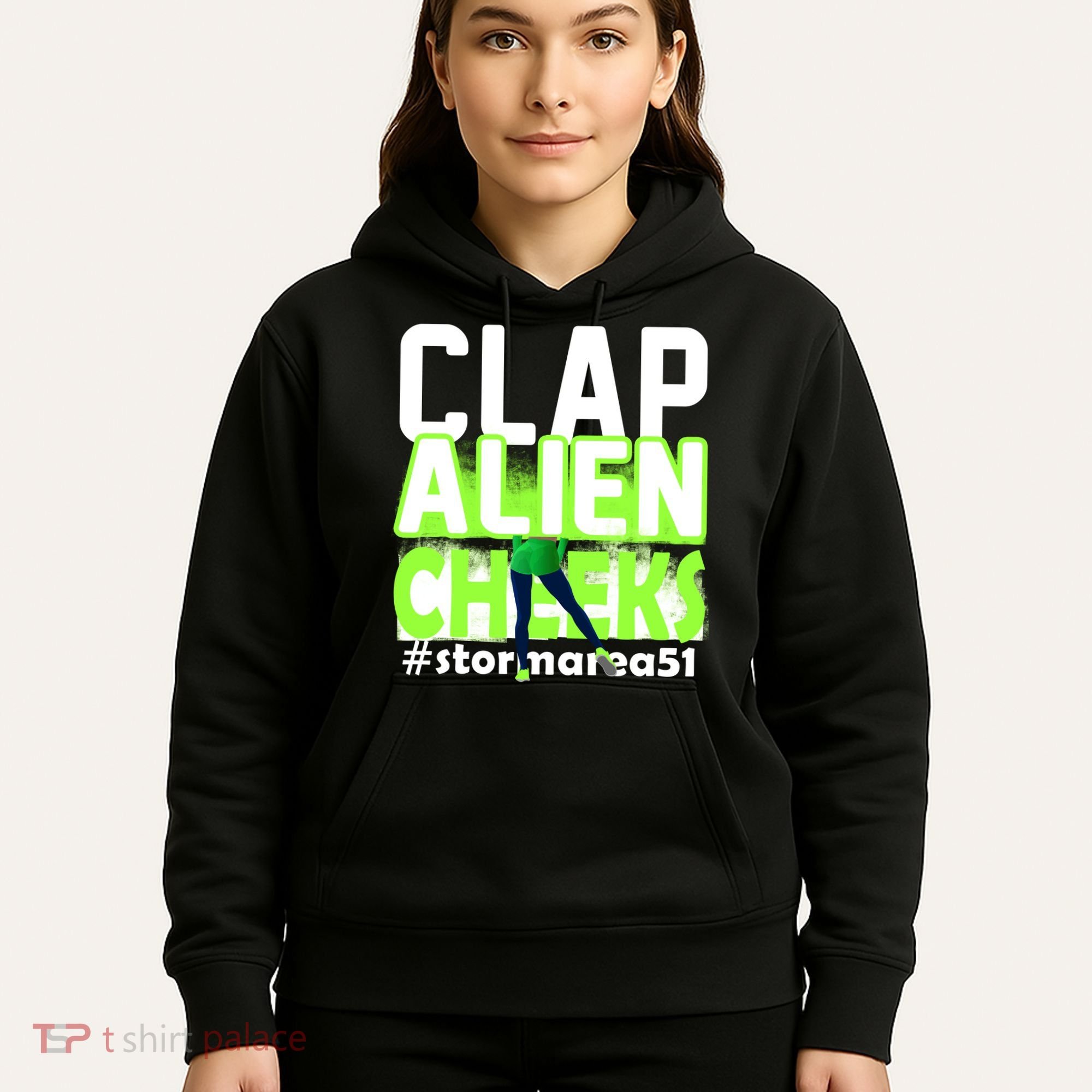 Clap Alien Cheeks Storm Area 51 Hoodie
