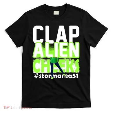 Clap Alien Cheeks Storm Area 51 T-Shirt