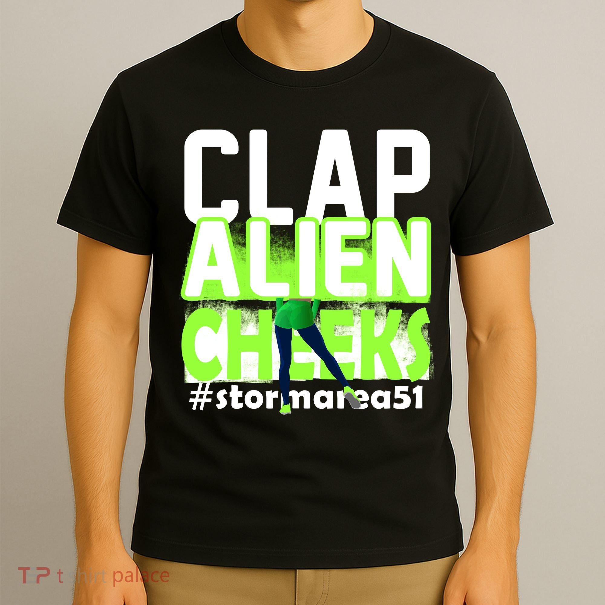Clap Alien Cheeks Storm Area 51 T-Shirt