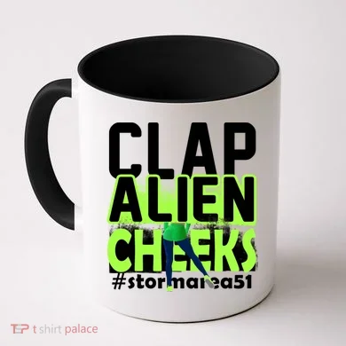 Clap Alien Cheeks Storm Area 51 Coffee Mug