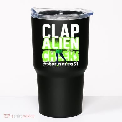 Clap Alien Cheeks Storm Area 51 Tumbler
