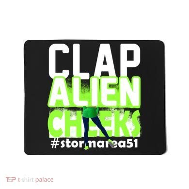 Clap Alien Cheeks Storm Area 51 Mousepad