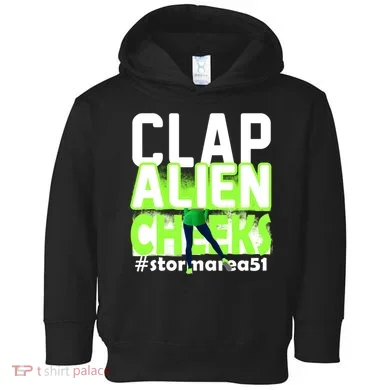Clap Alien Cheeks Storm Area 51 Toddler Hoodie