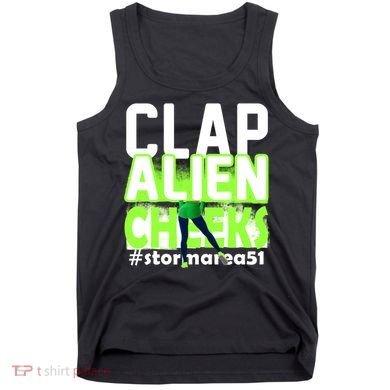 Clap Alien Cheeks Storm Area 51 Tank Top