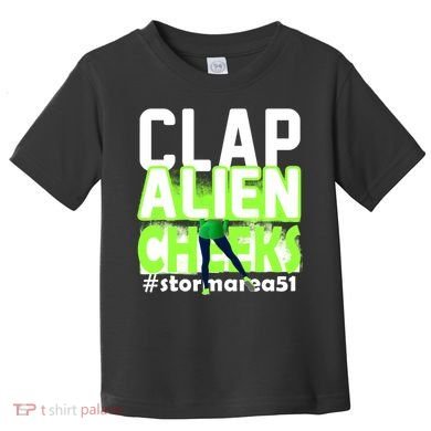 Clap Alien Cheeks Storm Area 51 Toddler T-Shirt