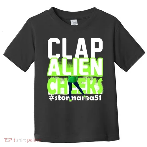 Clap Alien Cheeks Storm Area 51 Toddler T-Shirt in the selected color