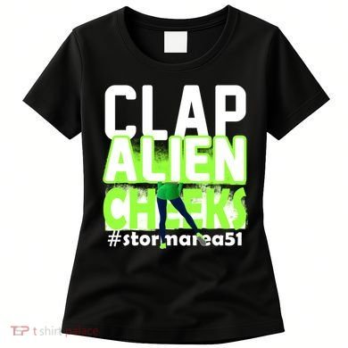 Clap Alien Cheeks Storm Area 51 Women's T-Shirt