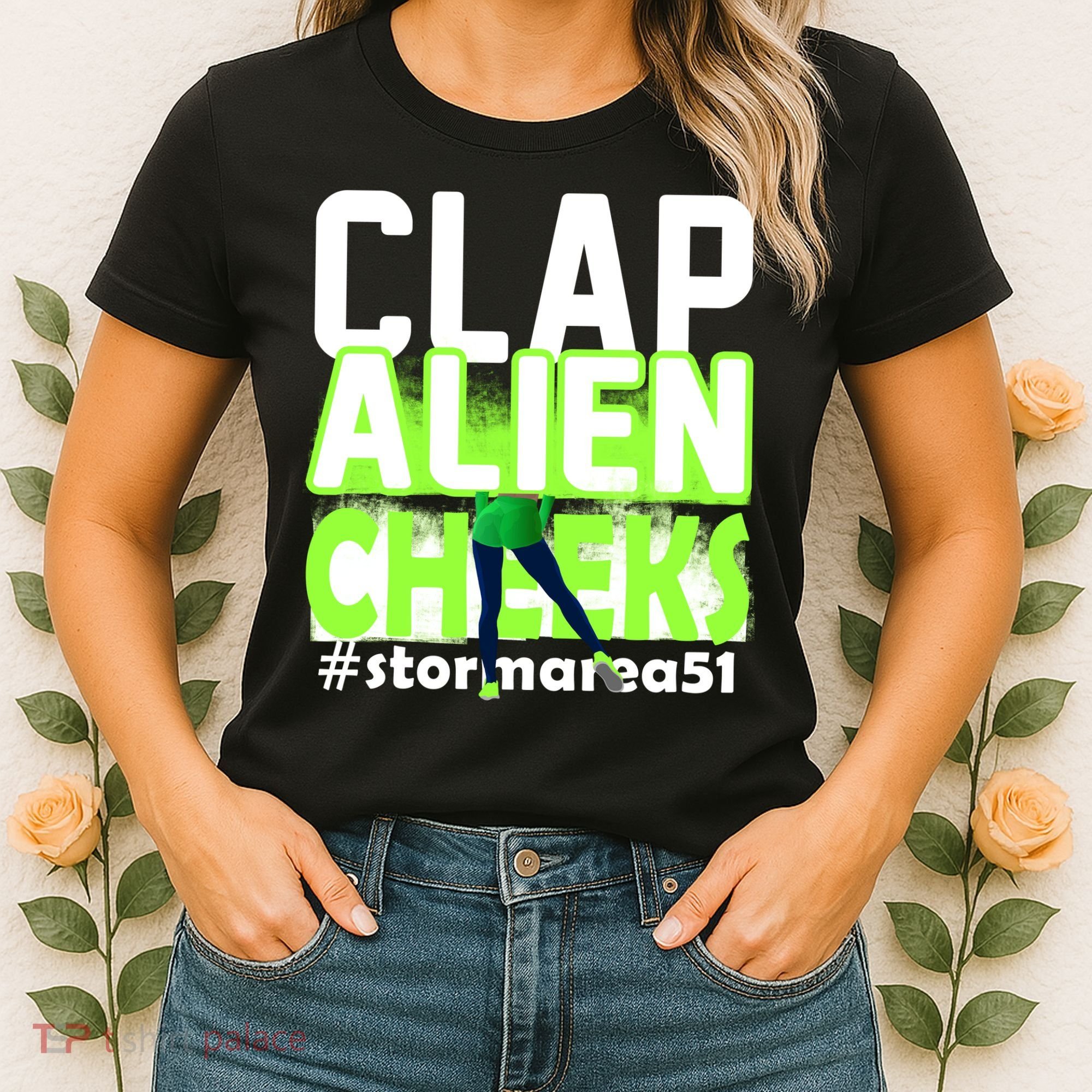 Clap Alien Cheeks Storm Area 51 Women's T-Shirt
