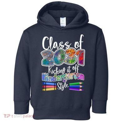 Class Of 2031 Kicking It Off Kindergarten Style Toddler Hoodie