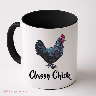 Classy Chick - Funny Cute Coffee Mug