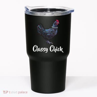 Classy Chick - Funny Cute Tumbler