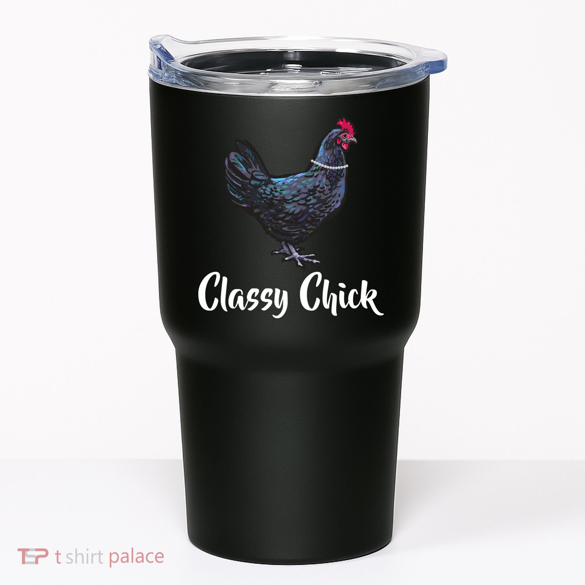 Classy Chick - Funny Cute Tumbler
