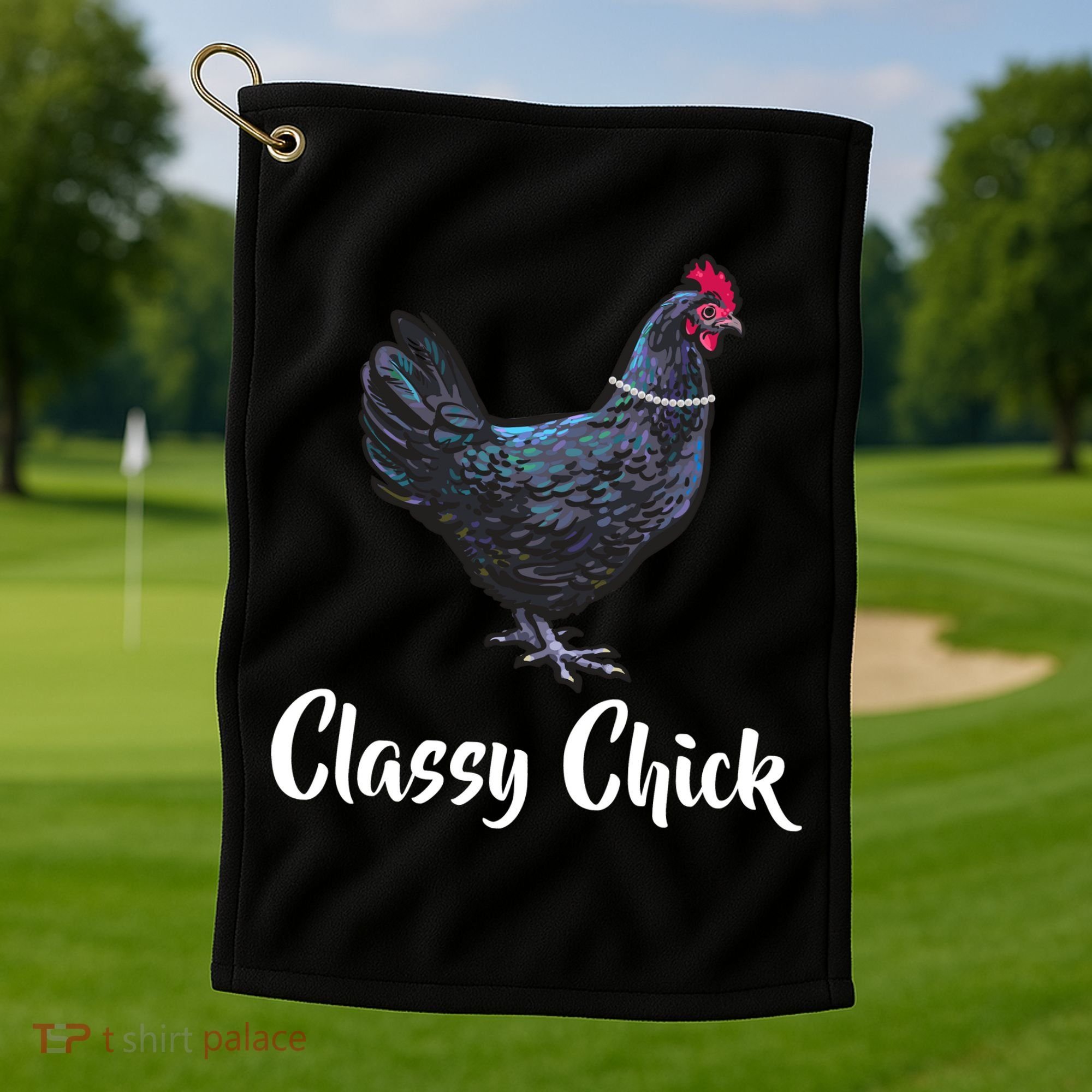 Classy Chick - Funny Cute Golf Towel