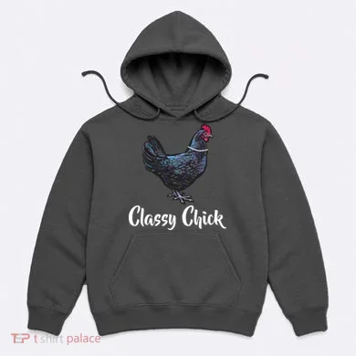 Classy Chick - Funny Cute Hoodie