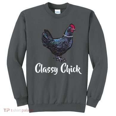 Classy Chick - Funny Cute Sweatshirt