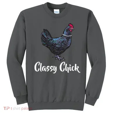 Classy Chick - Funny Cute Sweatshirt