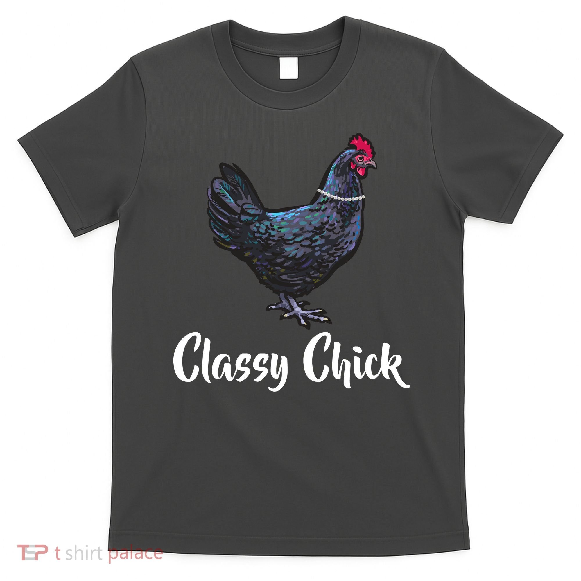 Classy Chick - Funny Cute T-Shirt
