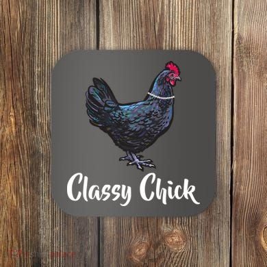 Classy Chick - Funny Cute Coaster