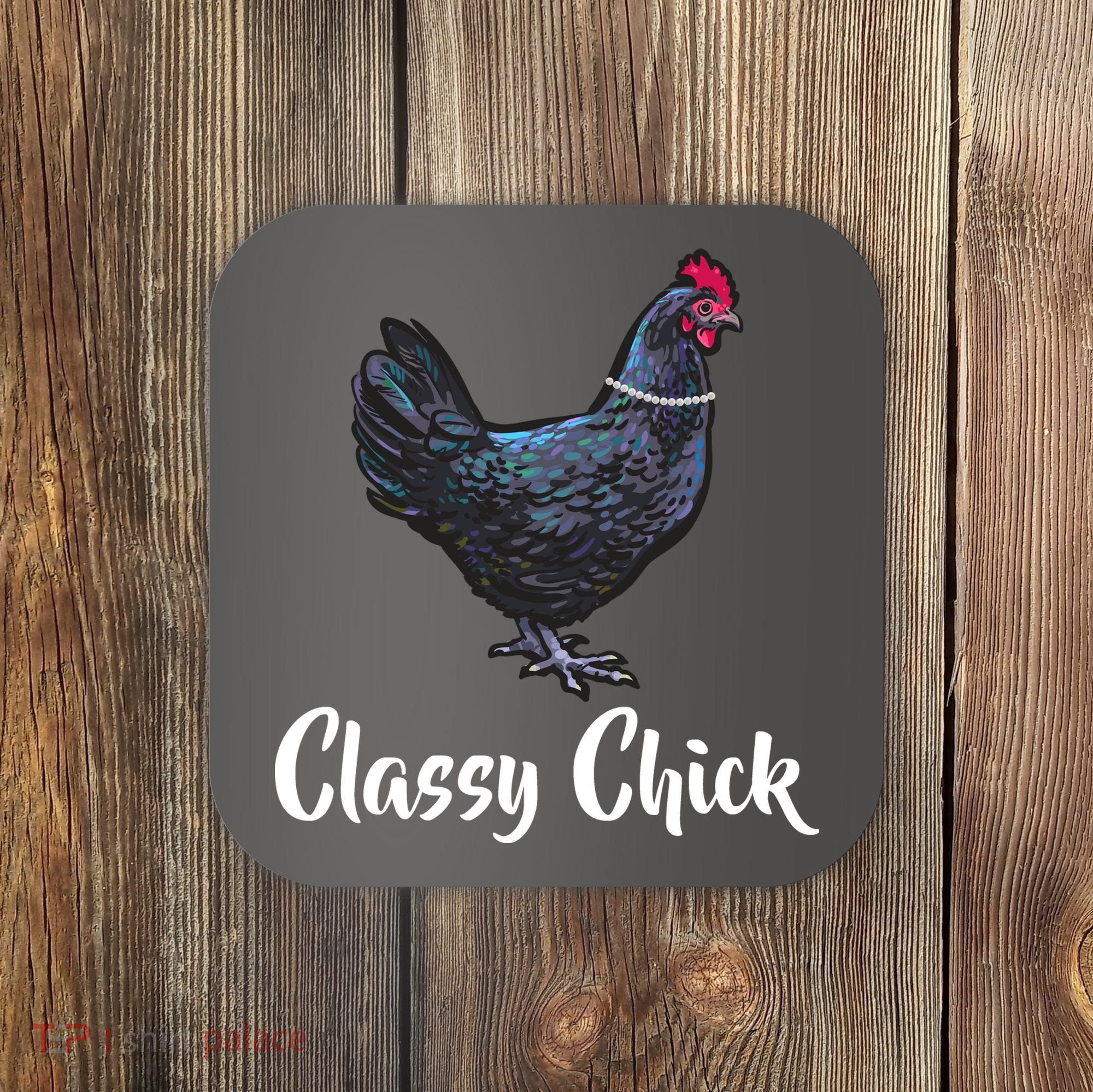 Classy Chick - Funny Cute Coaster