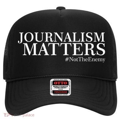 Classy News Journalism Matters #NotTheEnemy Hat