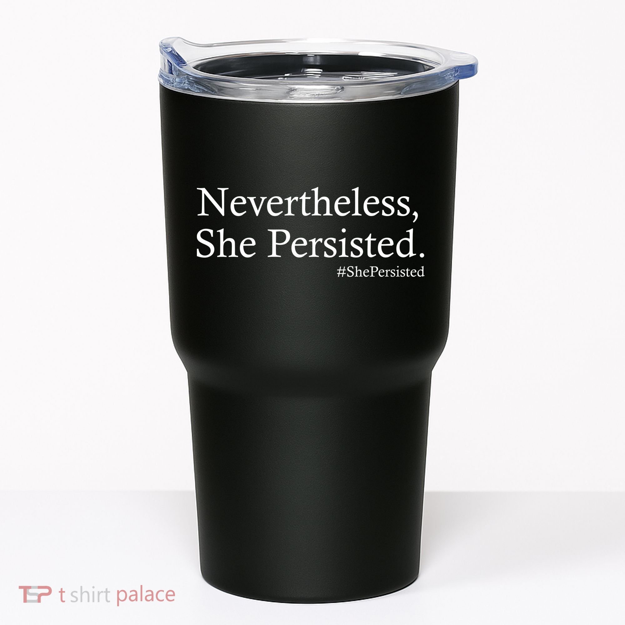 Classy News Nevertheless, She Persisted. Tumbler