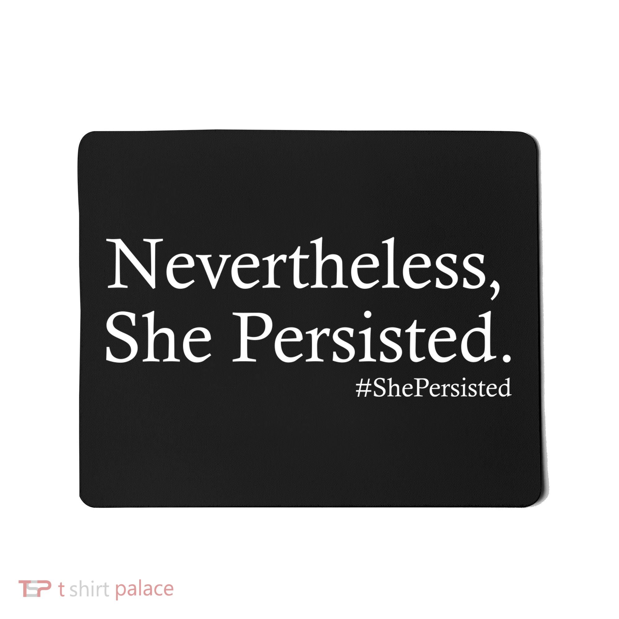 Classy News Nevertheless, She Persisted. Mousepad