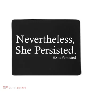 Classy News Nevertheless, She Persisted. Mousepad