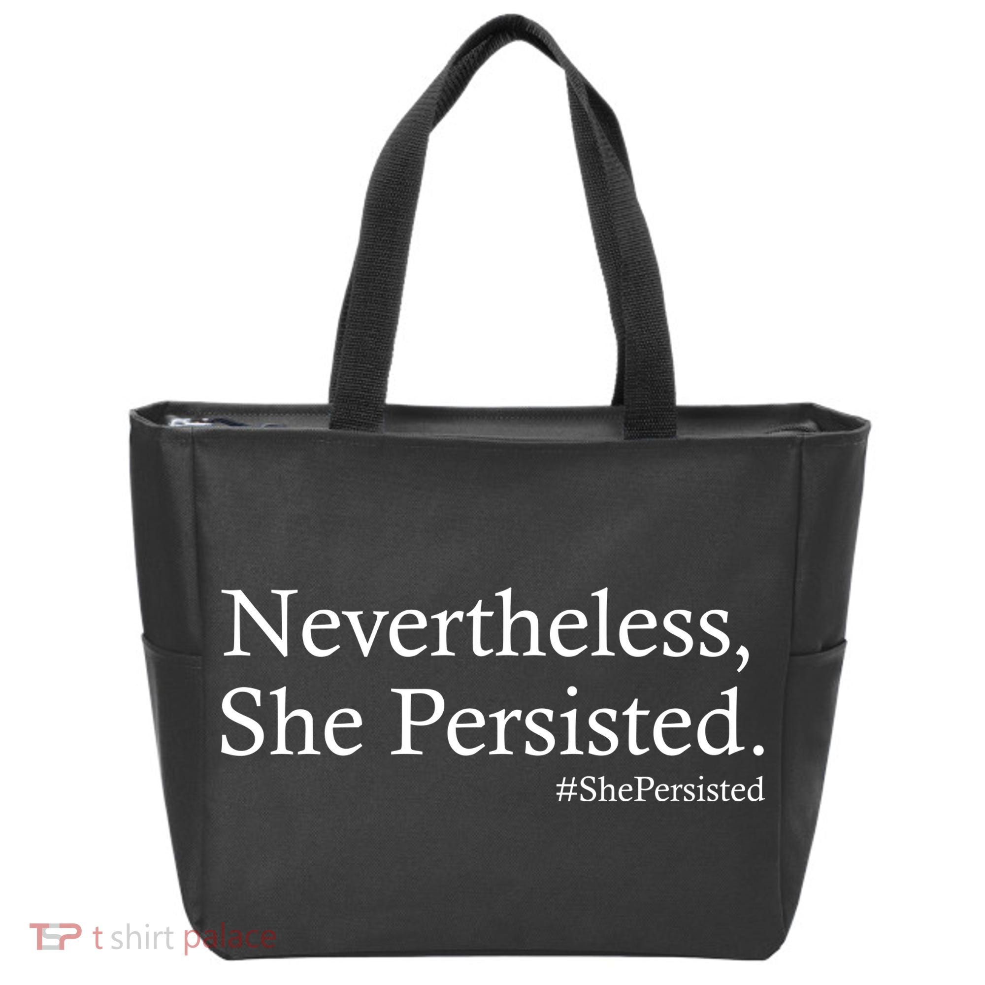 Classy News Nevertheless, She Persisted. Tote Bag