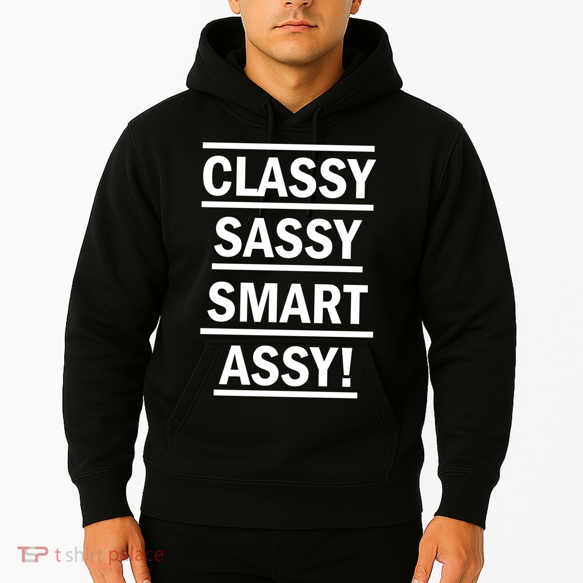 Classy Sassy Smart Assy Hoodie