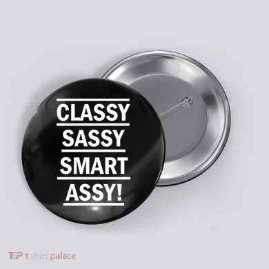Classy Sassy Smart Assy Button