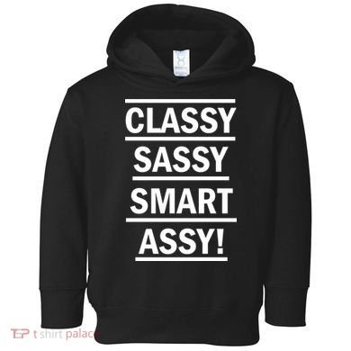 Classy Sassy Smart Assy Toddler Hoodie