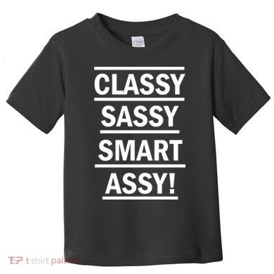Classy Sassy Smart Assy Toddler T-Shirt