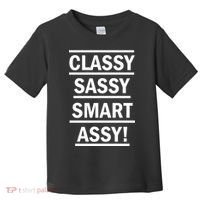 Classy Sassy Smart Assy Toddler T-Shirt thumb 0