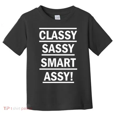 Classy Sassy Smart Assy Toddler T-Shirt