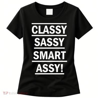 Classy Sassy Smart Assy Women's T-Shirt
