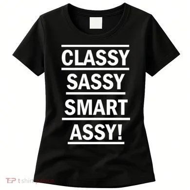 Classy Sassy Smart Assy Women's T-Shirt