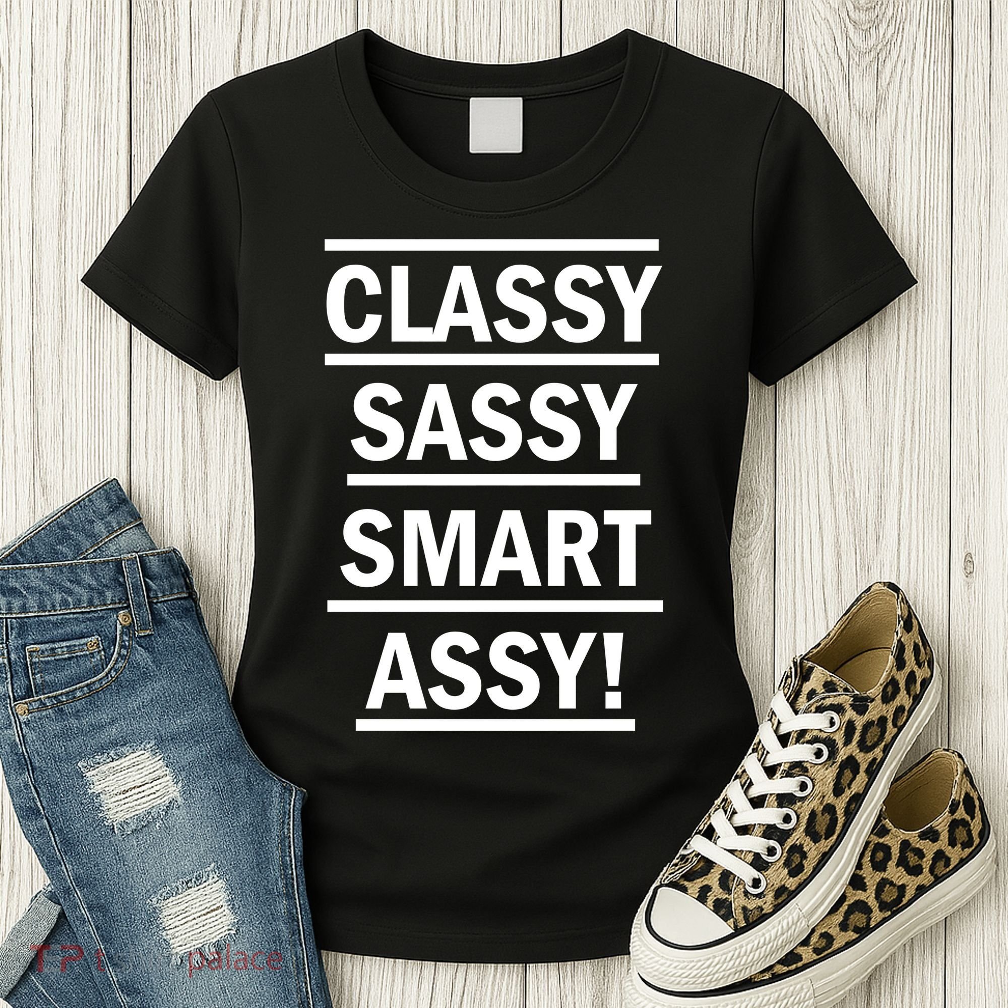 Classy Sassy Smart Assy Women's T-Shirt