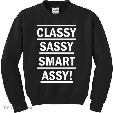 Classy Sassy Smart Assy Kids Sweatshirt