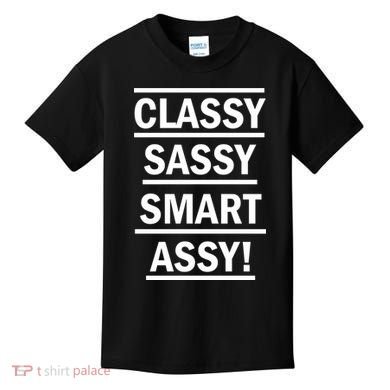 Classy Sassy Smart Assy Kids T-Shirt