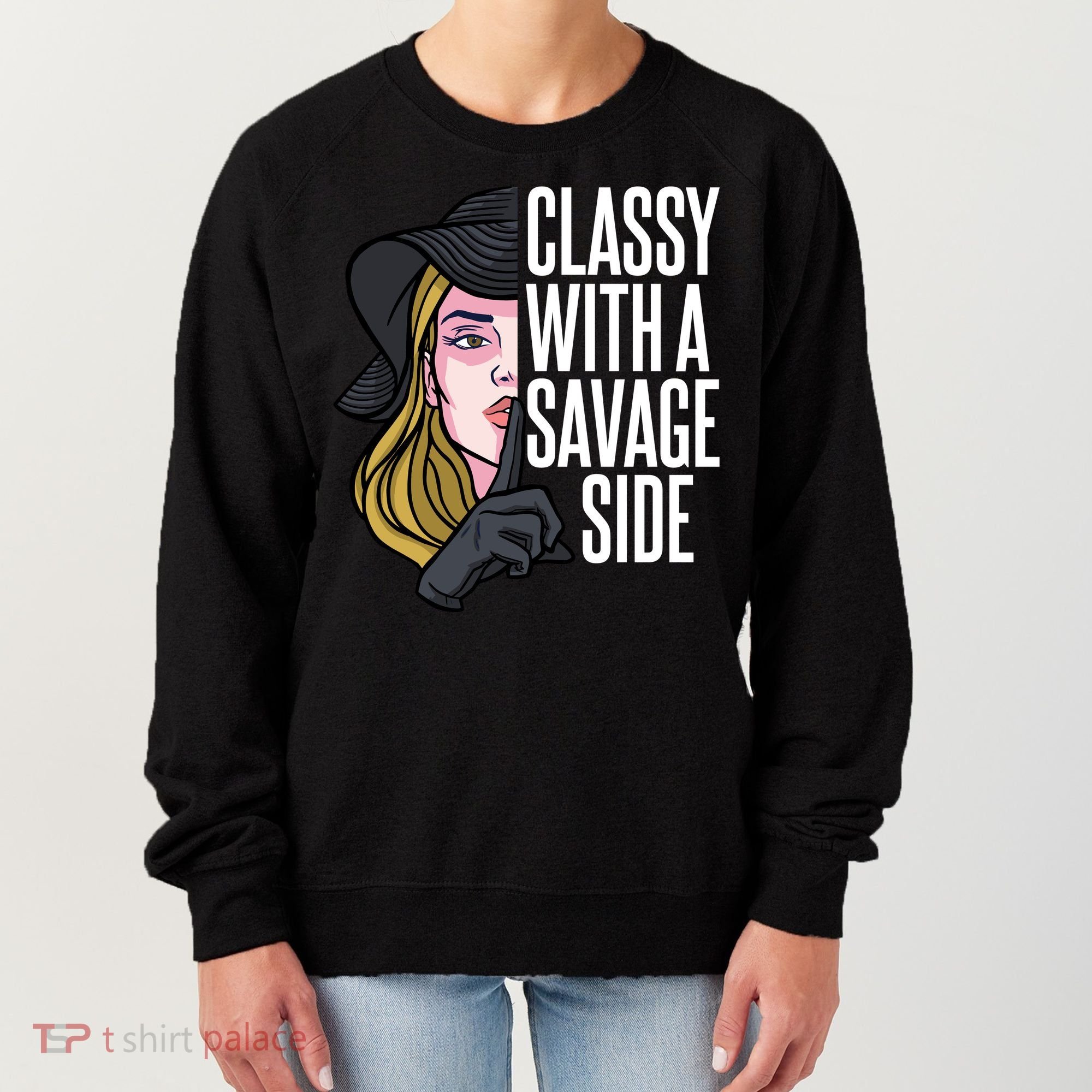 Classy With A Savage Side Women's Sweatshirt