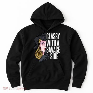 Classy With A Savage Side Hoodie