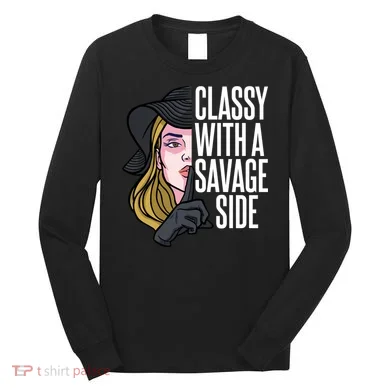 Classy With A Savage Side Long Sleeve Shirt
