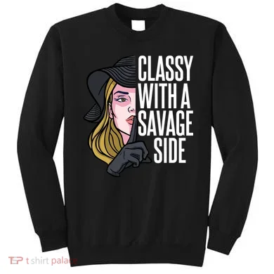 Classy With A Savage Side Sweatshirt