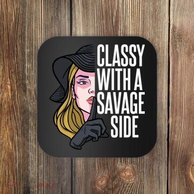 Classy With A Savage Side Coaster