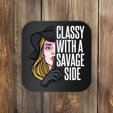 Classy With A Savage Side Coaster