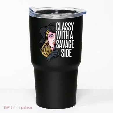 Classy With A Savage Side Tumbler