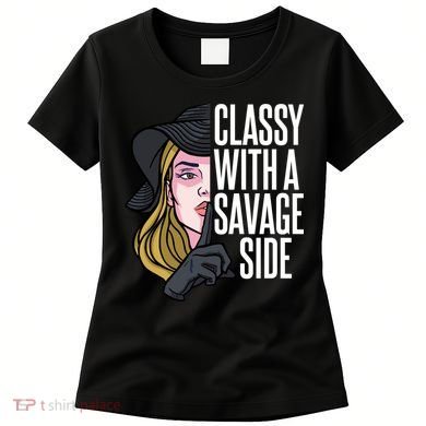 Classy With A Savage Side Women's T-Shirt